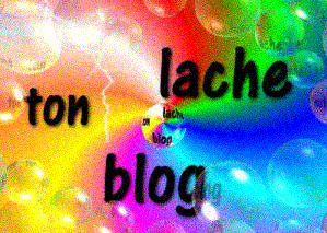 lache ton blog